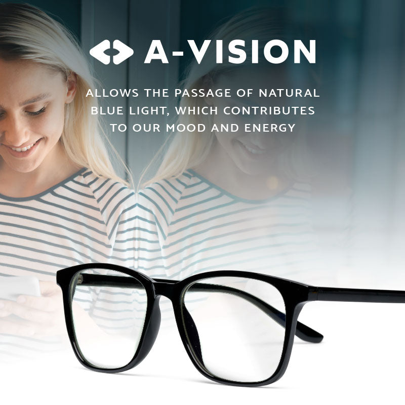 A-vision, allows the passage of natural blue light, which contributes to our mood and energy